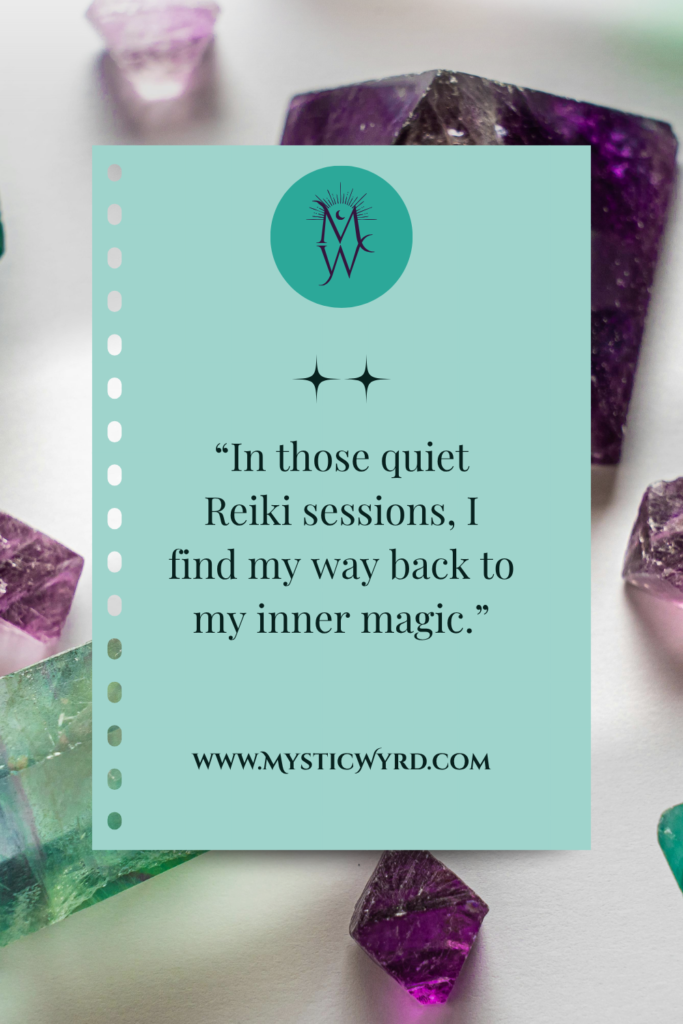 Crystals and text "In those quiet Reiki sessions, I find my way back to my inner magic"