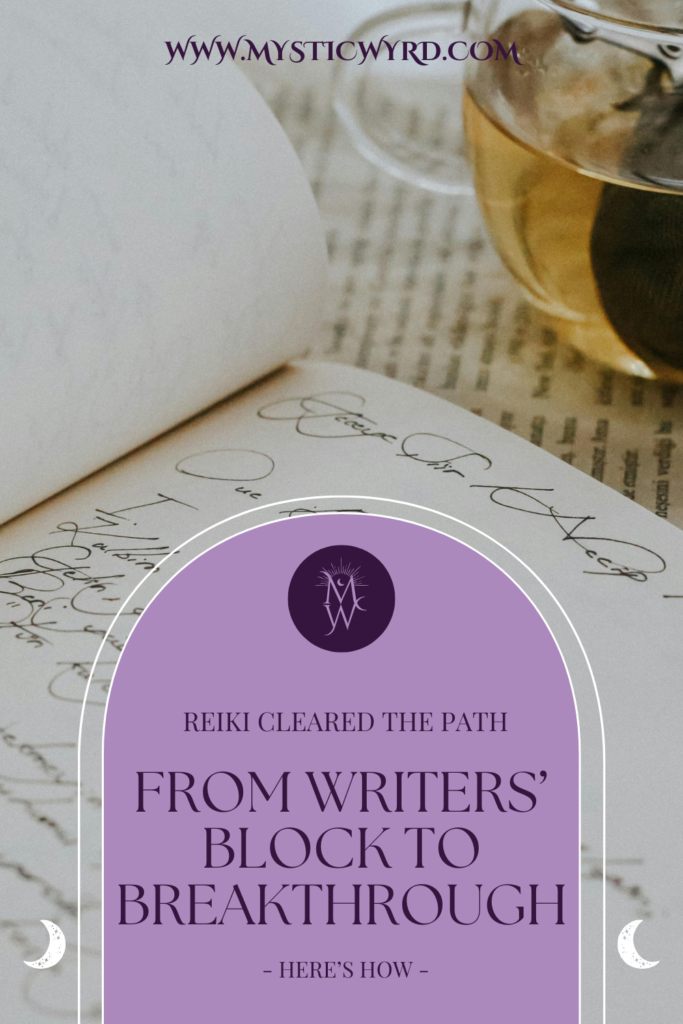 Cup of tea with journal and the words "Reiki cleared the path. From writers' block to breakthrough."
