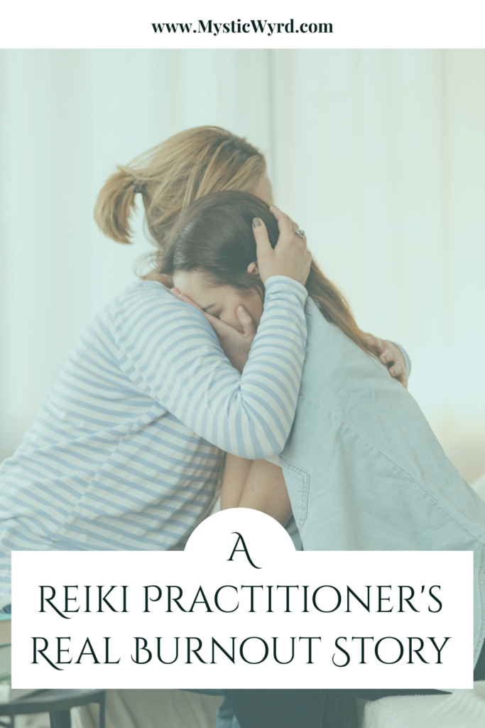 Two women embracing and the text "A Reiki practitioner's real burnout story"